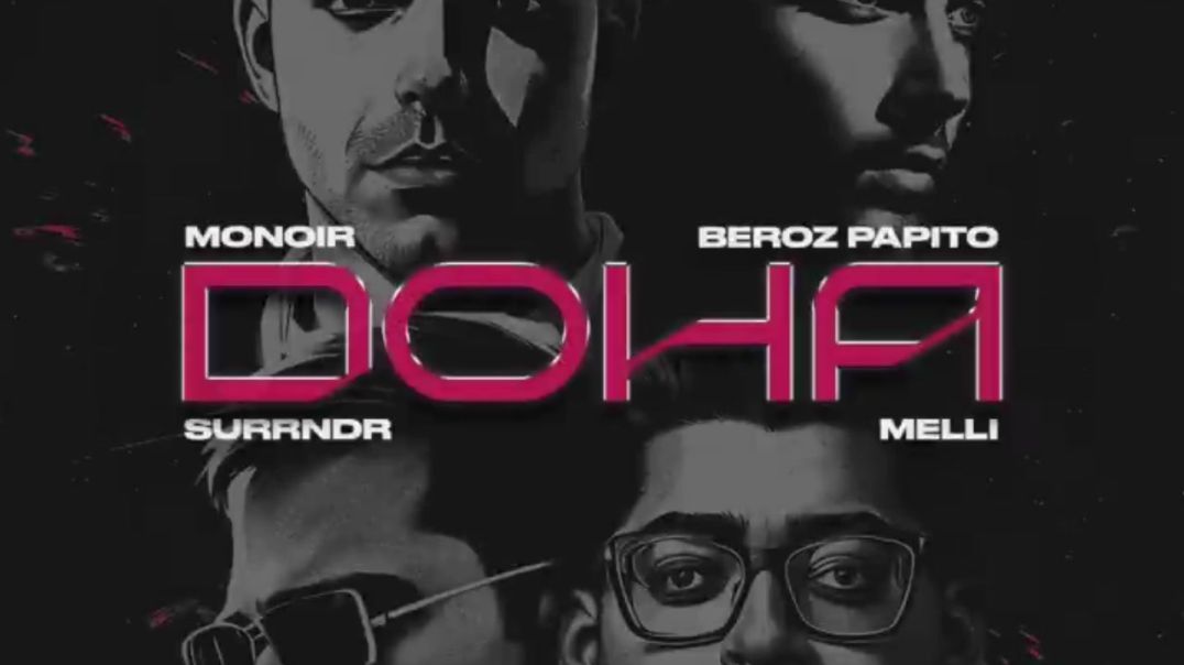 MONOIR x BEROZ PAPITO x SURRNDR x MELLI  DOHA Visualizer