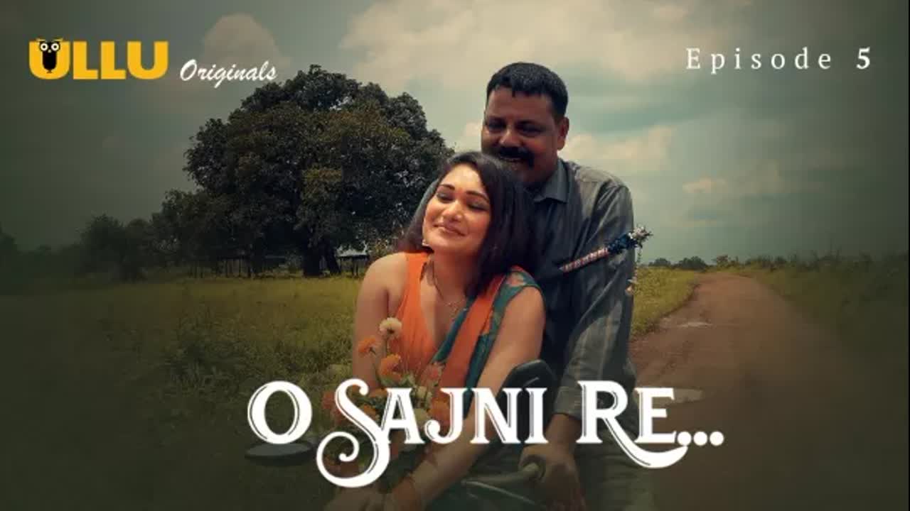 O Sajni Re (2024) UNRATED 1080p HEVC HDRip S01 Part 1 ULLU